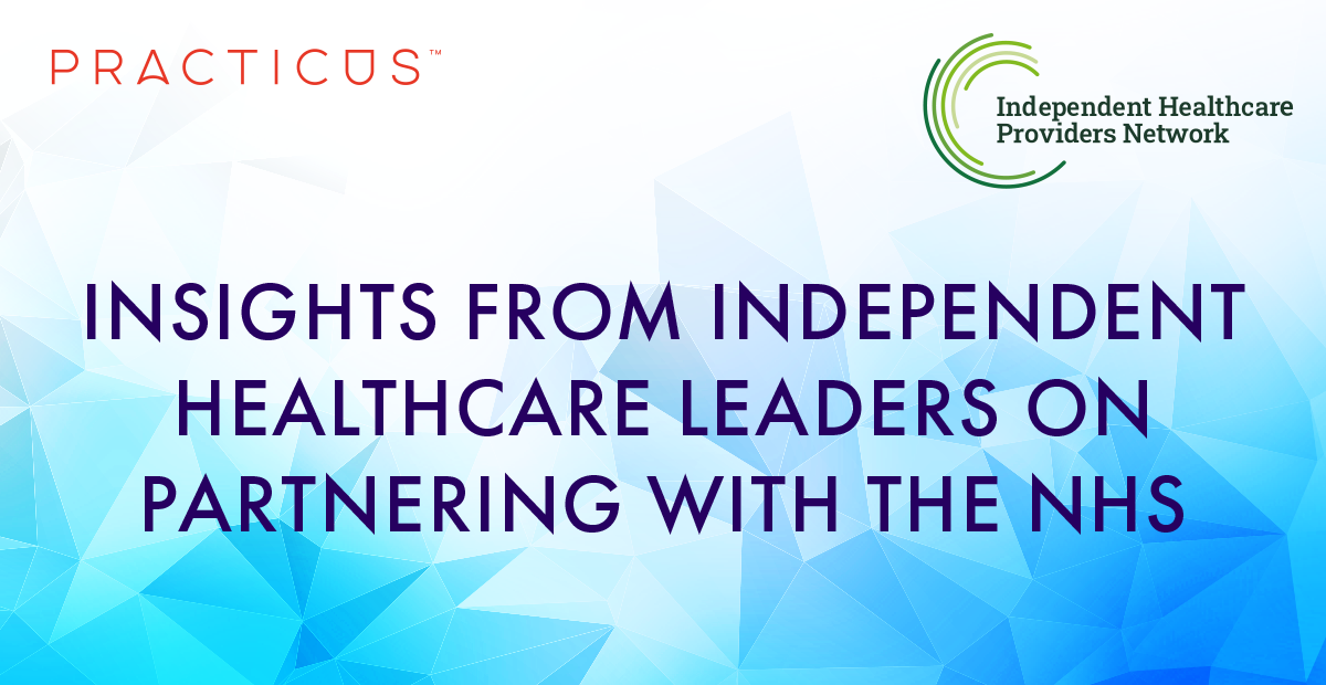 INSIGHTS ON PARTNERING WITH THE NHS (INDEPENDENT HEALTH) - Practicus