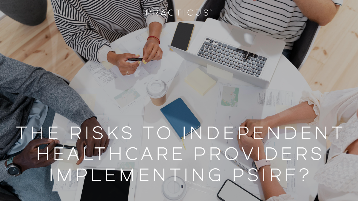 independent-healthcare-provider-risks-implementing-psirf-practicus